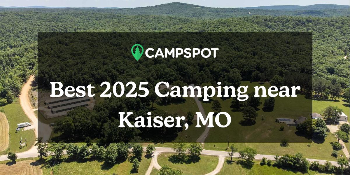 Camping in Kaiser, MO: 10 Best Campgrounds in 2024 - Campspot