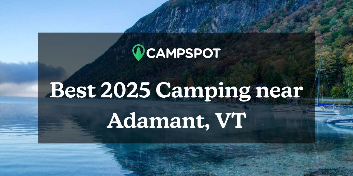 Camping in Adamant, VT: 10 Best Cabins in 2024 - Campspot